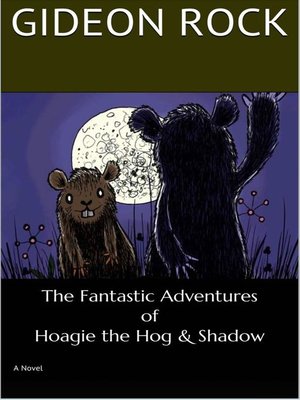 cover image of The Fantastic Adventures of Hoagie the Hog and Shadow